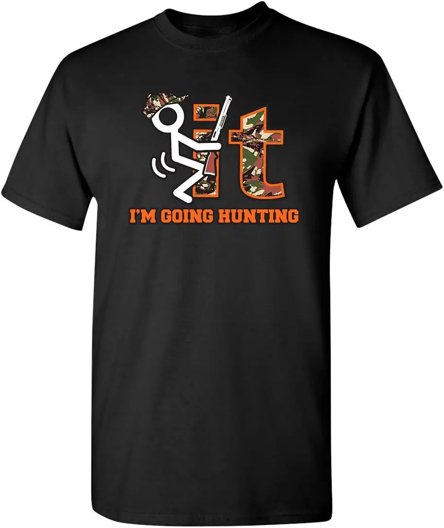 F It Im Going Hunting Camo Novelty Gift Hunter Graphic Sarcastic Funny T Shirt