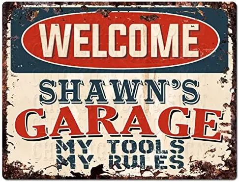 Welcome Shawn’S Garage My Tools My Rules Tin Chic Sign Vintage Retro Rustic 9