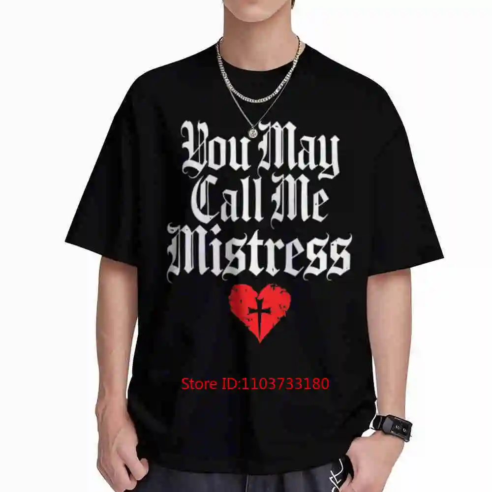 Mistress Domina You May Call Me Short Sleeve Tee 100% Cotton T-Shirt