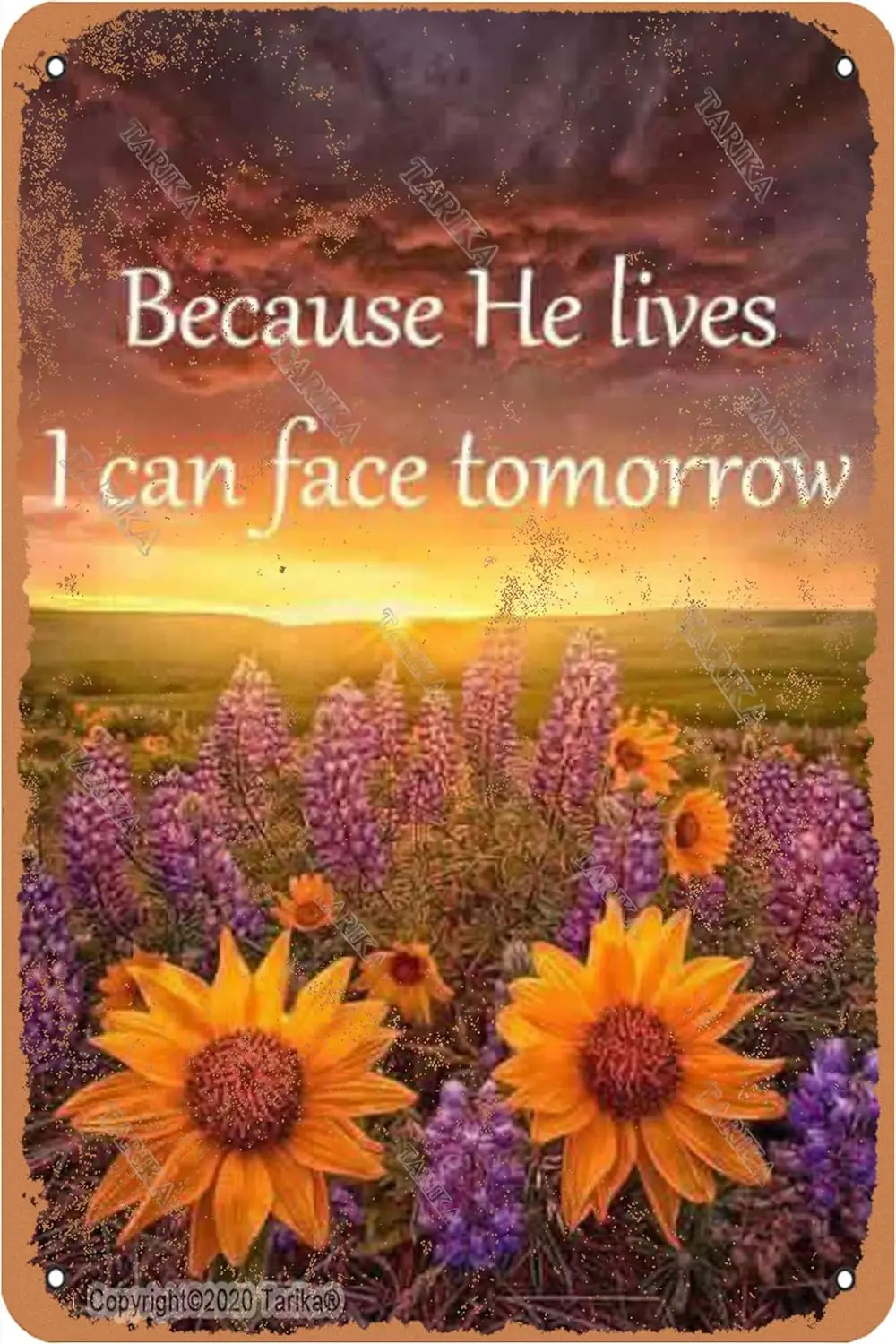 Because He Lives I Can Face Tomorrow Retro Look Tin 8X12 Inch Decoration Painting Sign for Home Kitchen Bathroom Farm Garden Gar