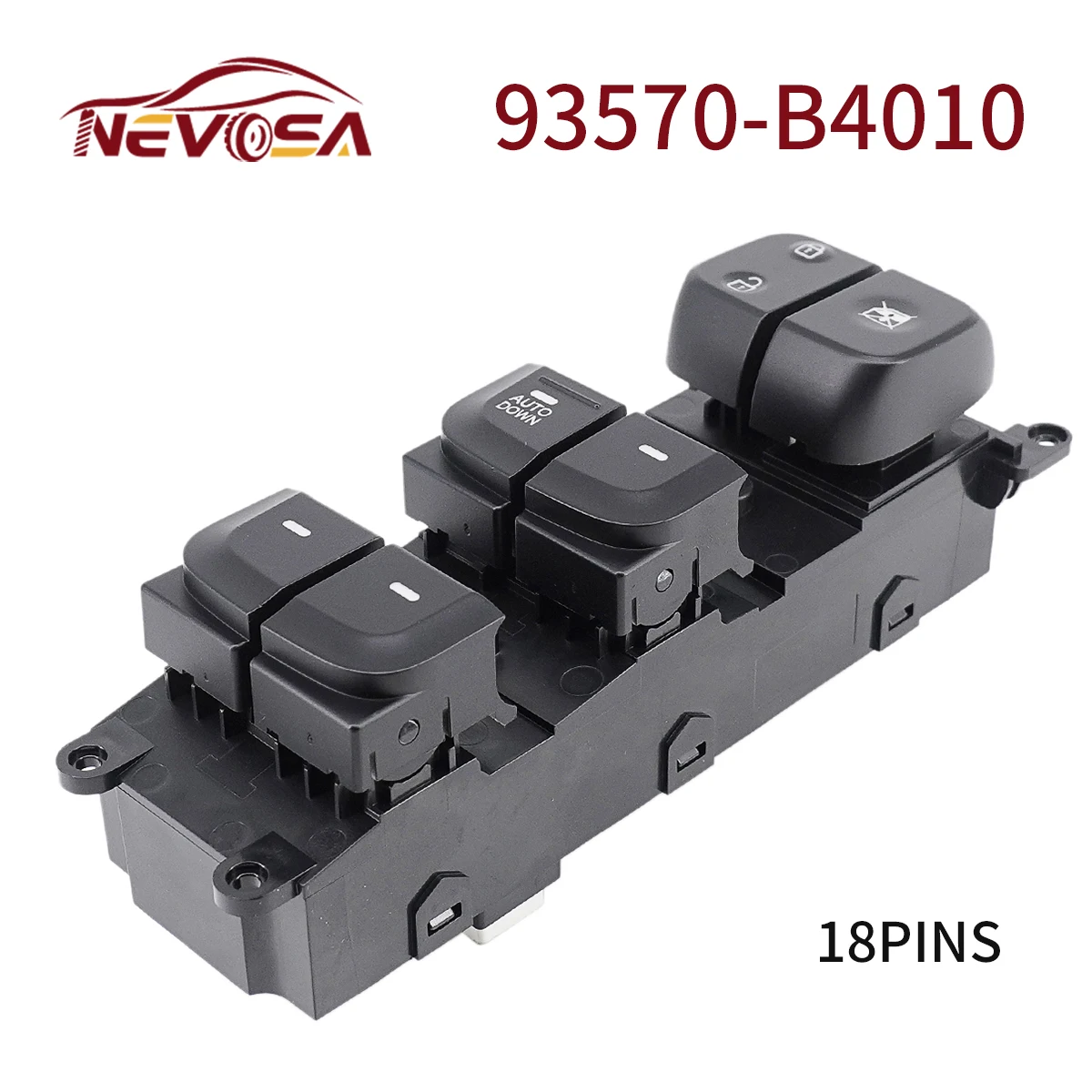 

NEVOSA 93570-B4010 93570B4010 For Hyundai I10 Power Electric Auto Control Master Window Switch Button Parts 18Pins