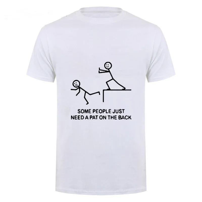 H SOME PEOPLE JUST NEED A PAT ON THE BACK Inspirational Phrase Design Sketch Funny T Shirt Men Fitness Short Sleeve T-Shirt