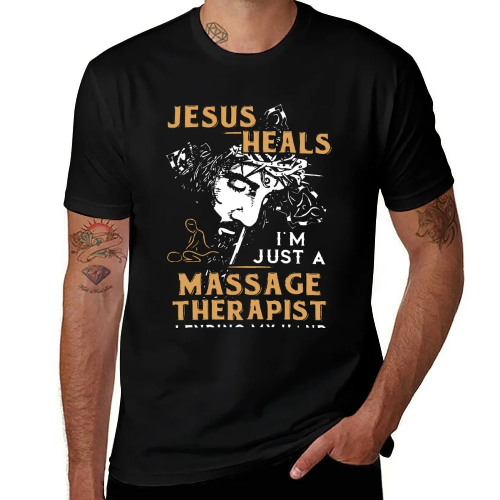 Jesus Heals I'm Just A Massage Therapist T-Shirt man t shirt heavyweights quick drying men tshirt