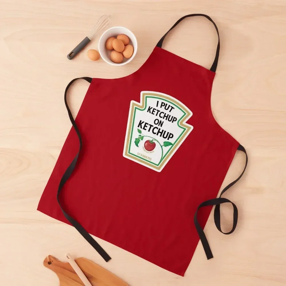 

I put ketchup on my ketchup Apron Things For The Kitchen Kitchen Things For Home kitchen utensil chef costume Apron