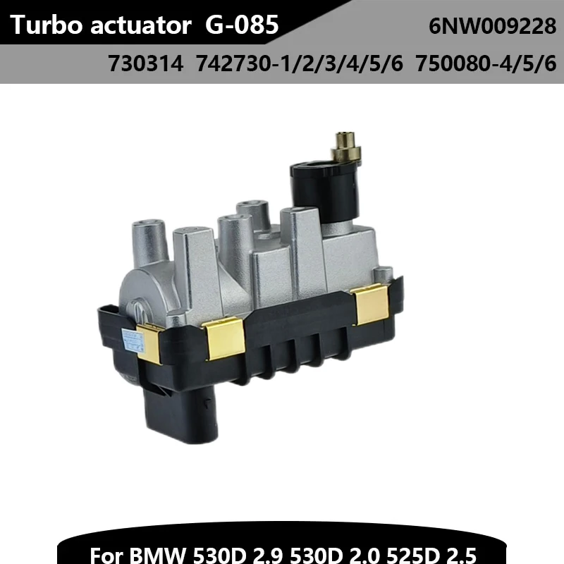 New G-085 Electronic Actuator 730314 for BMW 530D 2.9 530D 2.0 525D 2.5 742730-1/2/3/4/5/6 750080-4/5/6  Turbo Parts Actuator