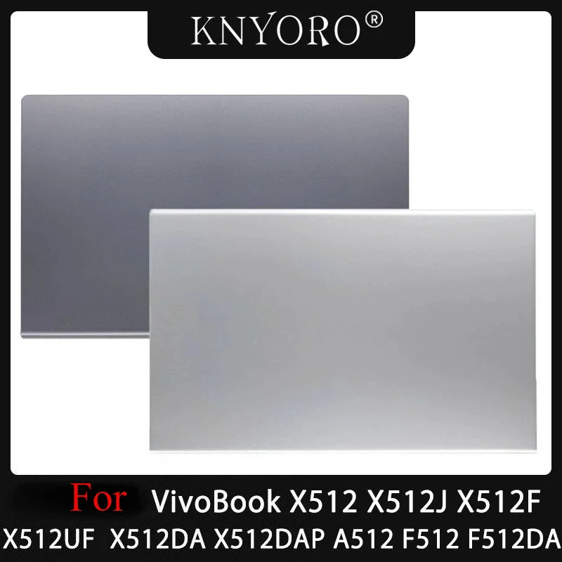 Laptop LCD Back Cover For VivoBook X512 X512J X512F X512UF X512DA X512DAP A512 F512 F512DA 90NB0KA2-R7A010 90NB0KA3-R7A010 Grey