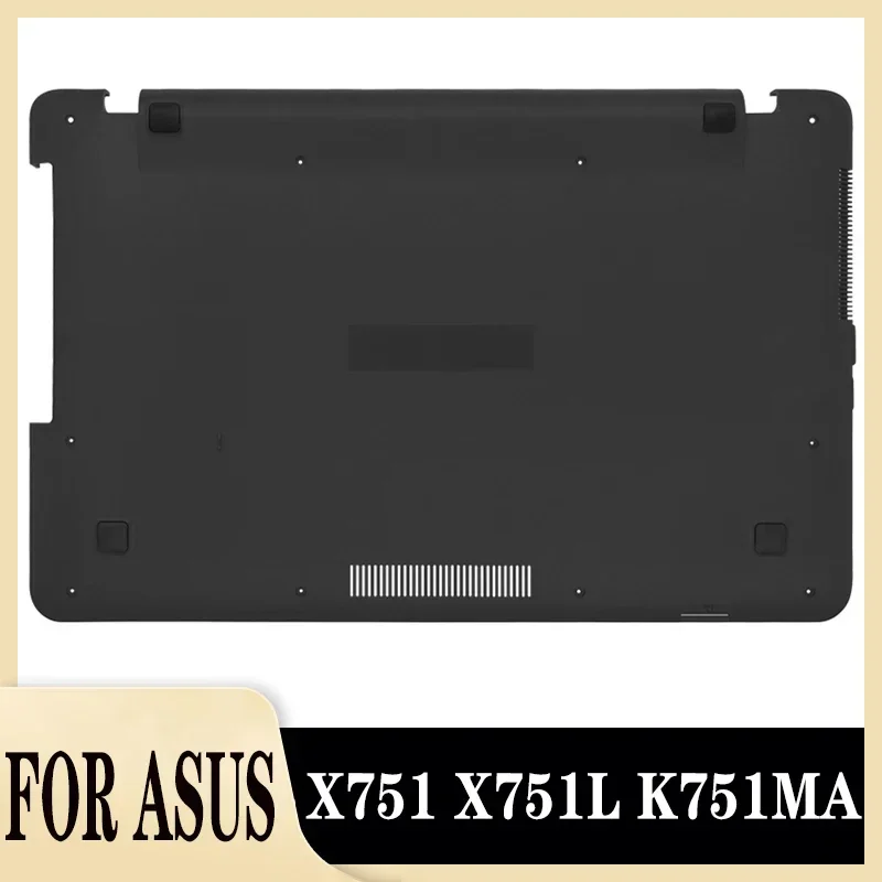 New for X751 X751L K751MA Bottom Casing Laptop Host Lower  D Shell Black Accessories