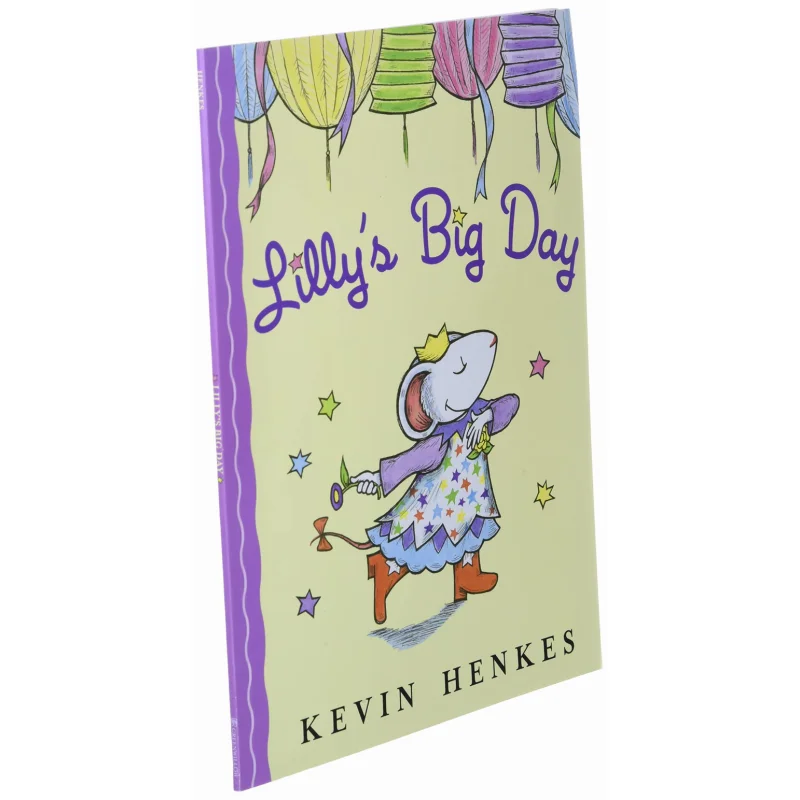 

Kevin HenkesLillys Big Day Kevin Henkes Greenwillow Books 9780062313584 Book