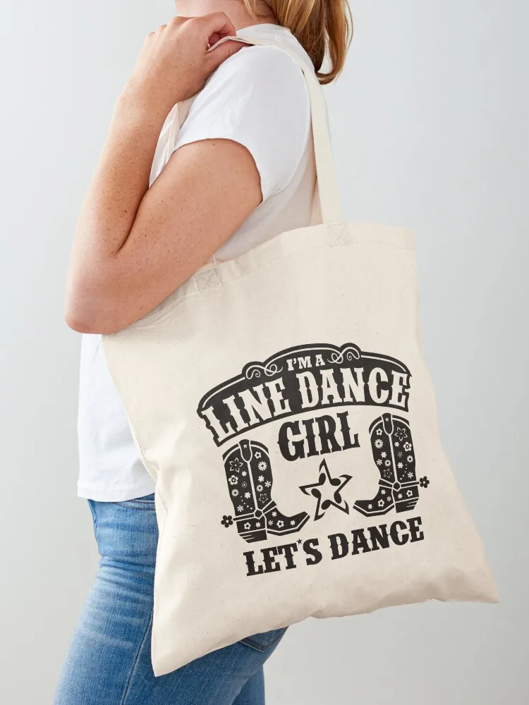 IM A LINE DANCE GIRL, LET'S DANCE, BY SUBGIRL Tote Bag tote canvas luxury women men Canvas