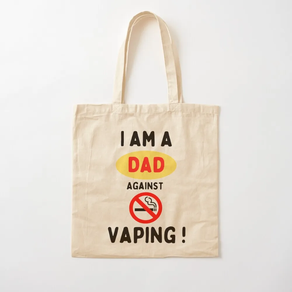 

I Am A Mom Against Vaping - Stop Smoking Vaping is bad Tote Bag Shopping bags Lady bag Canvas Tote Bag