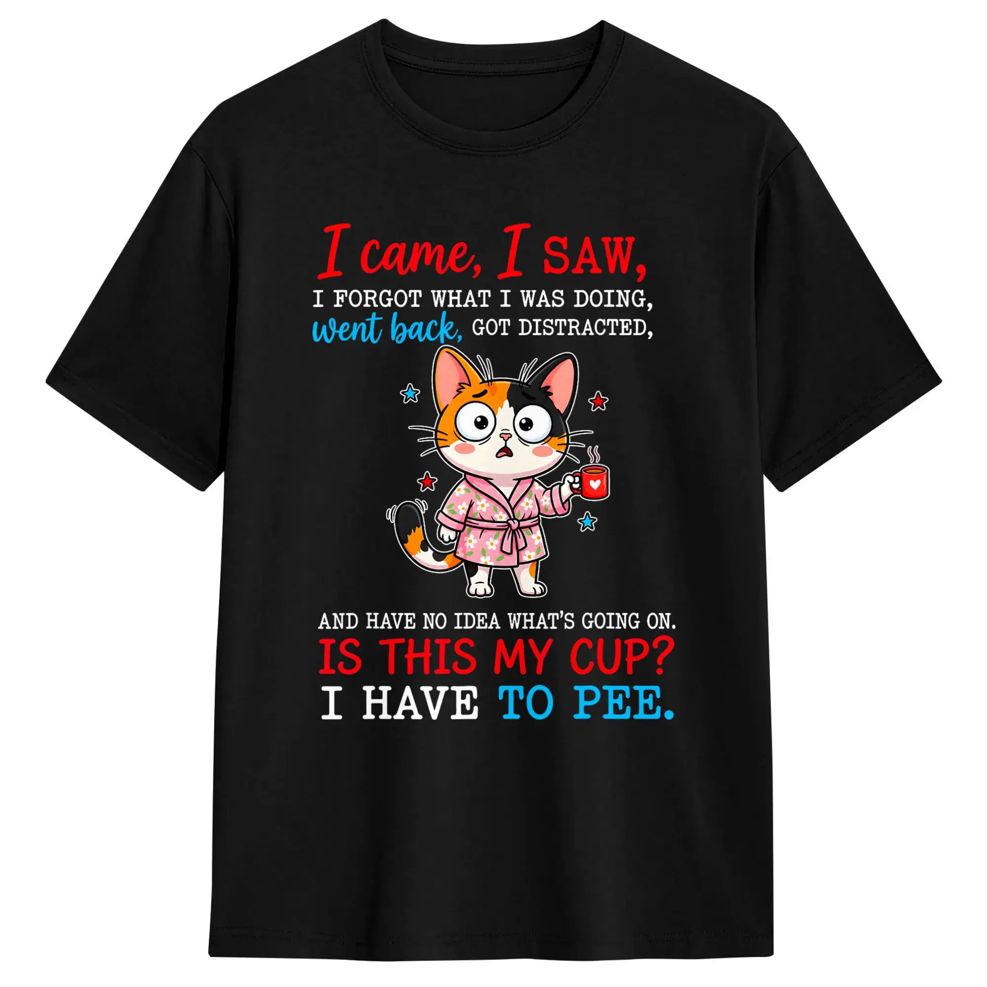 I Came, I Saw I Forgot What I was Doing Went Back, Got T Shirt Man  Streetwear T-Shirts Beach Breathable Trending Tees Gift Idea