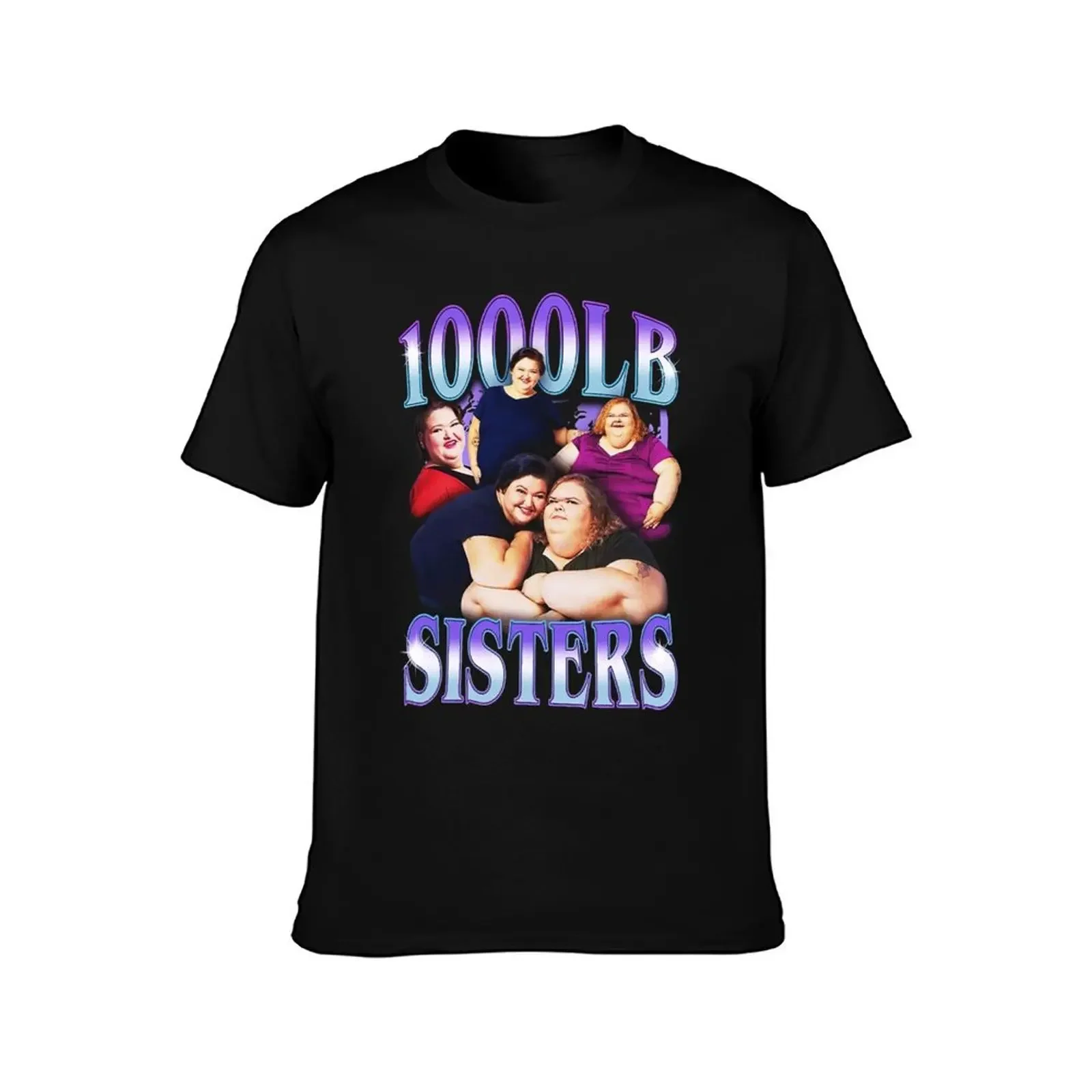 1000LB Sisters T-Shirt tees customizeds oversize t-shirts man men clothings