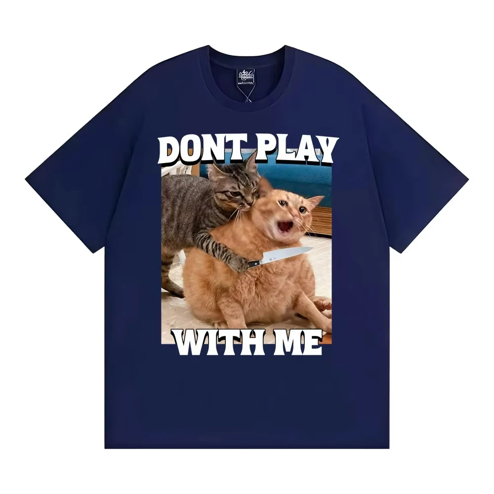 Dont Play with Me Funny Cat Meme T Shirt Vintage Y2K Kitty Graphic T-shirts Men Women 100% Cotton O-Neck Oversized T Shirts Tops