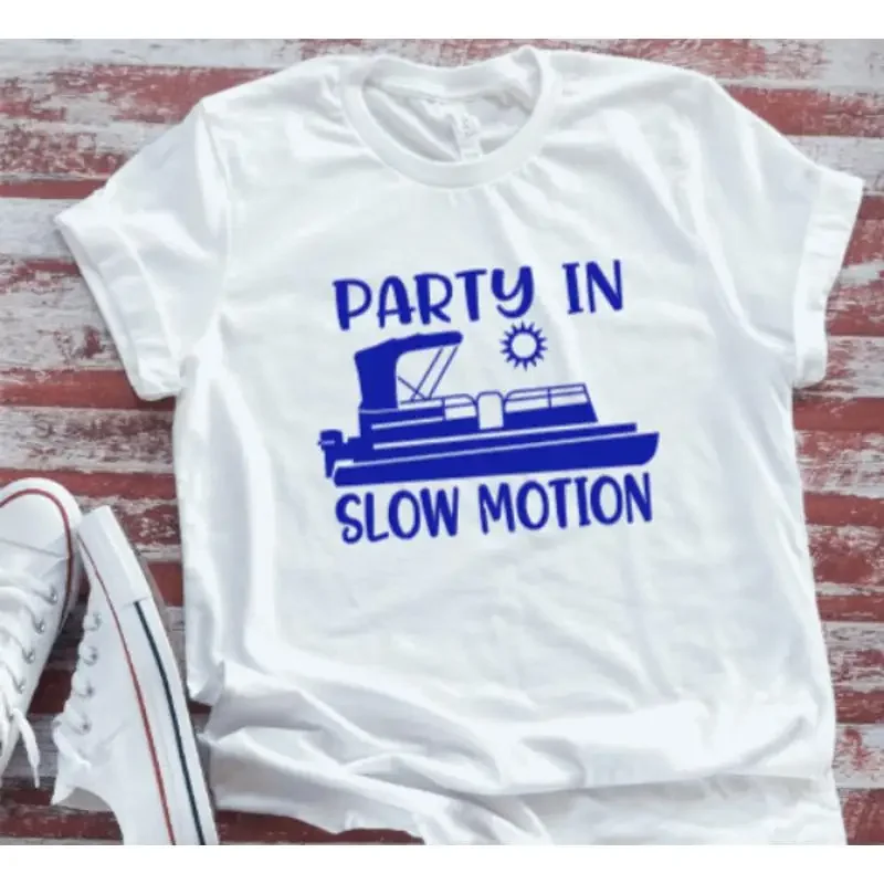 Party In Slow Motion Pontoon Boat White T Shirt