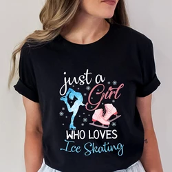Funny Just A Girl Who Loves Ice Skating  Female Clothing Summer Cute  T Shirt Short Sleeve Skating Graphic Tops Women T-shirt
