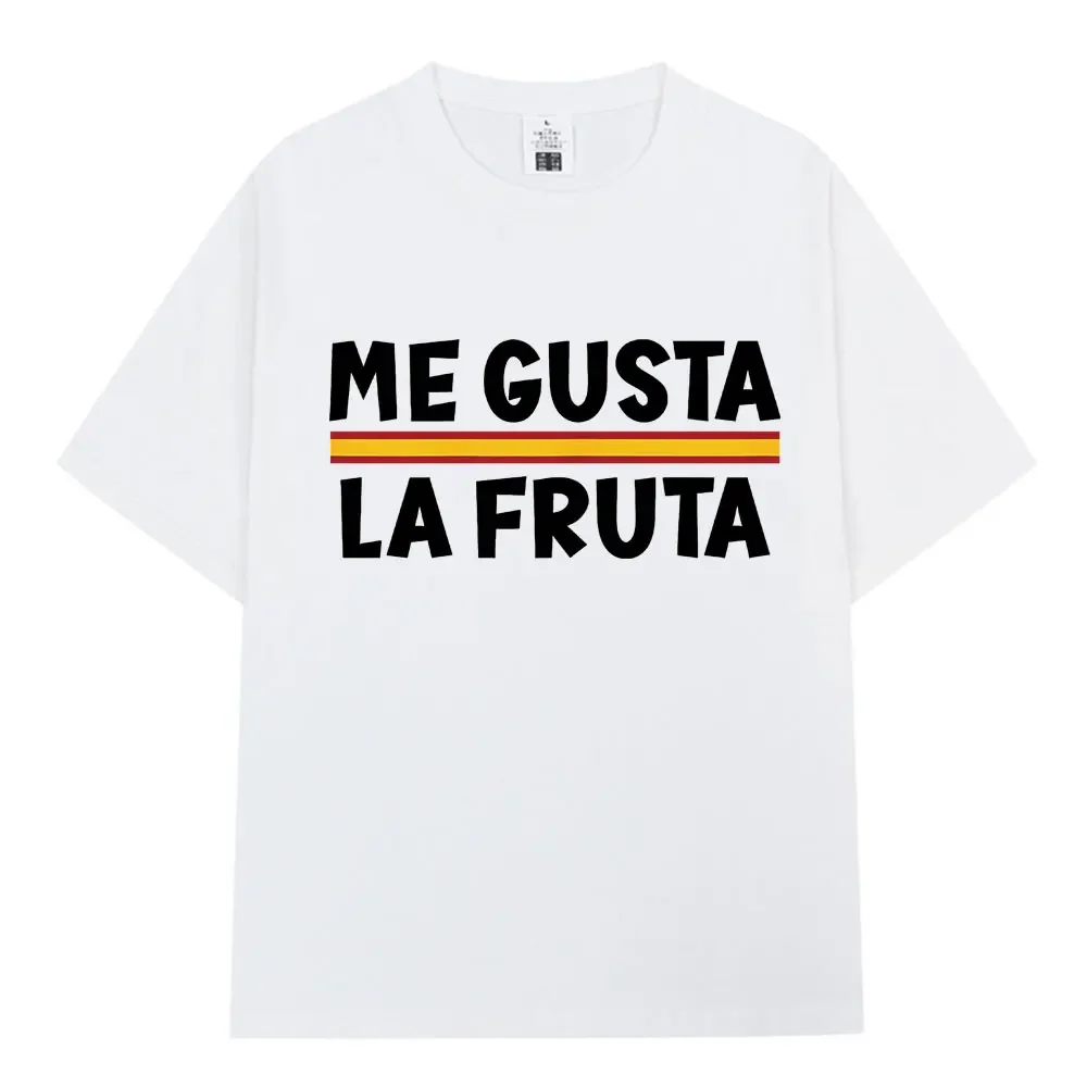 Me Gusta La Fruta T-shirt I Like Fruits Spanish Meme T Shirts Men Women Clothing Cotton Casual Comfort Oversized T-shirts