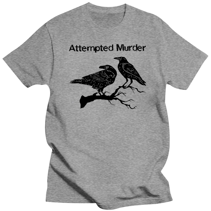 Versuchter Mord T-Shirt Männer Frauen lustige Krähe Herde Vogel Wortspiel Neuheit Grafik T-Shirt Mode plus Größe T-Shirt