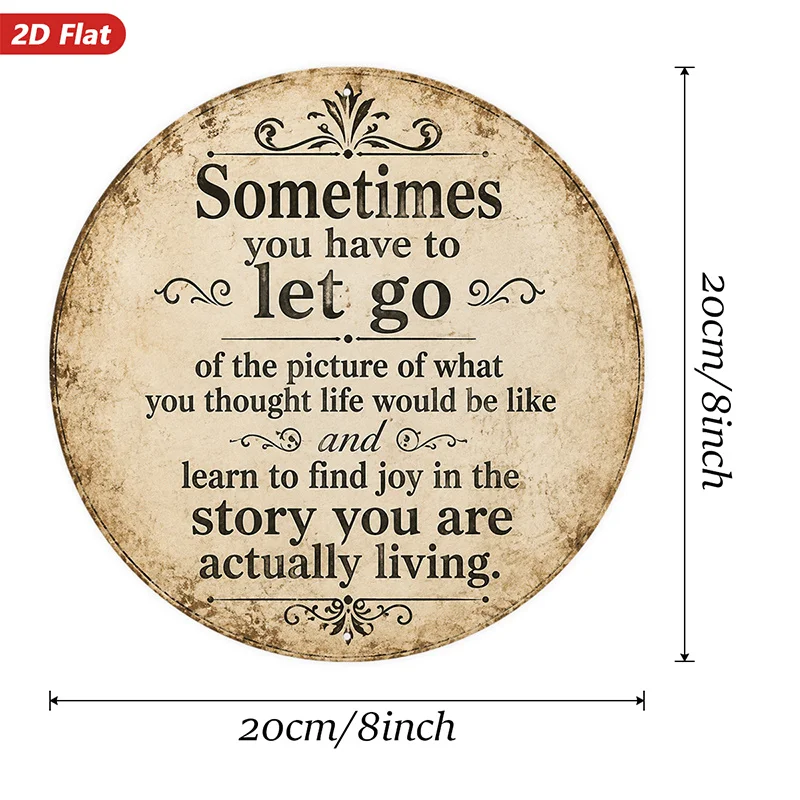 2D Flat, 1pc Let Go Life Quote Round Metal Sign Wall Art, Sometimes You Have to Let Go Message, Ideal for Kitchen Study, Inspira