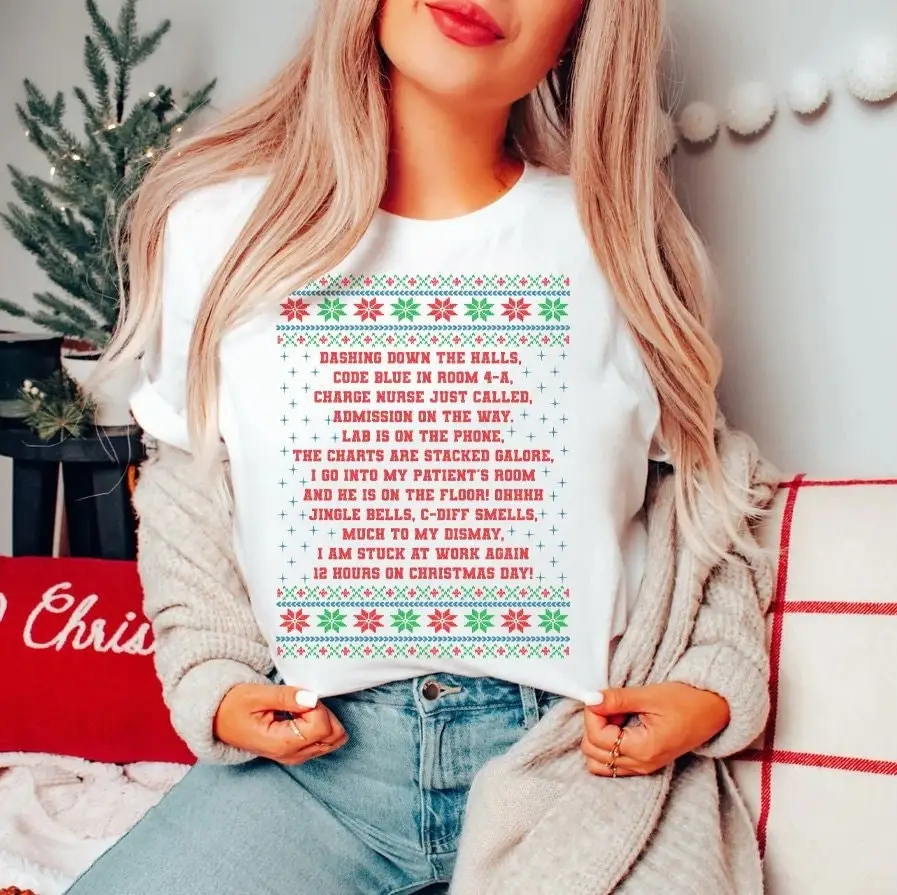 Funny Nurse Poem Ugly Christmas T Shirt Xmas For Bedside Rn Nursing Holly Jolly Holiday Party Icu Med Surg Picu