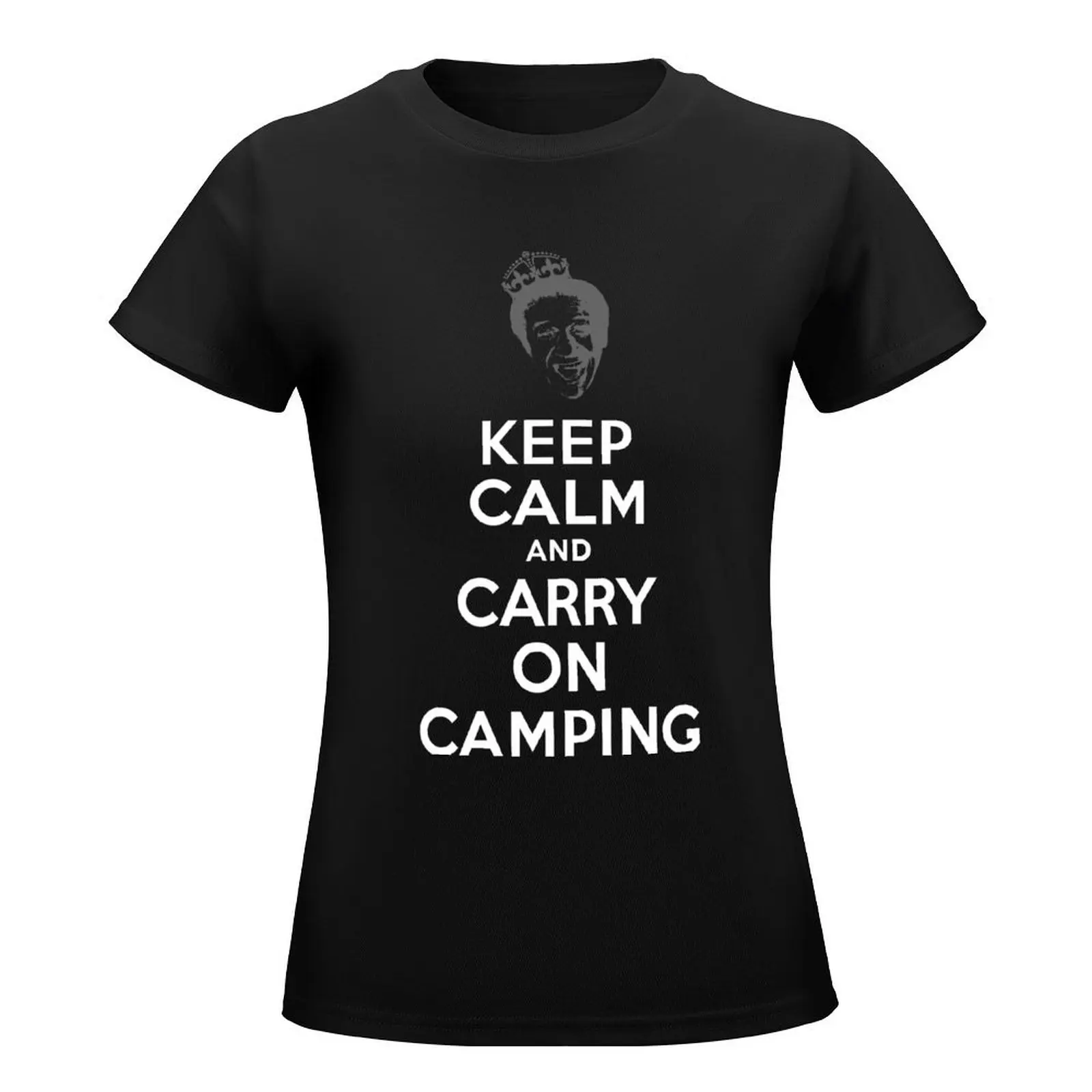 Keep Calm & Carry On Camping T-Shirt korean fashion tees Blouse kawaii clothes workout t shirts for Women