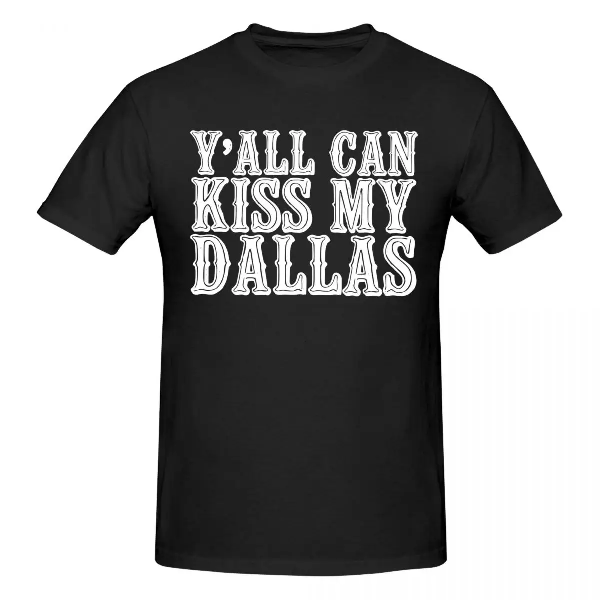Men Y'all Can Kiss My Dallas Shirt Funny Funny T Shirt Vintage O-neck Cotton Shirts