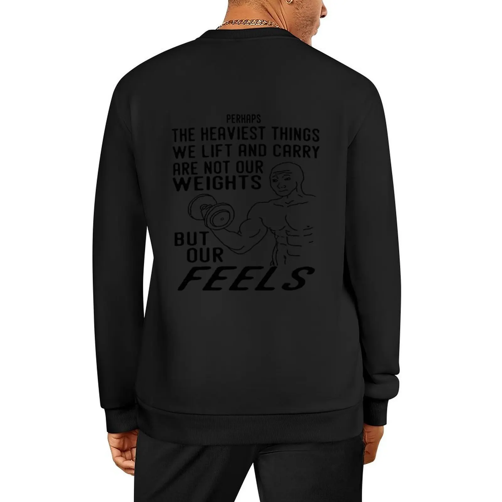 

The heaviest things we lift are feels Pullover men's sweat-shirt set anime clothes men's coat mens clothing oversize sweatshirt