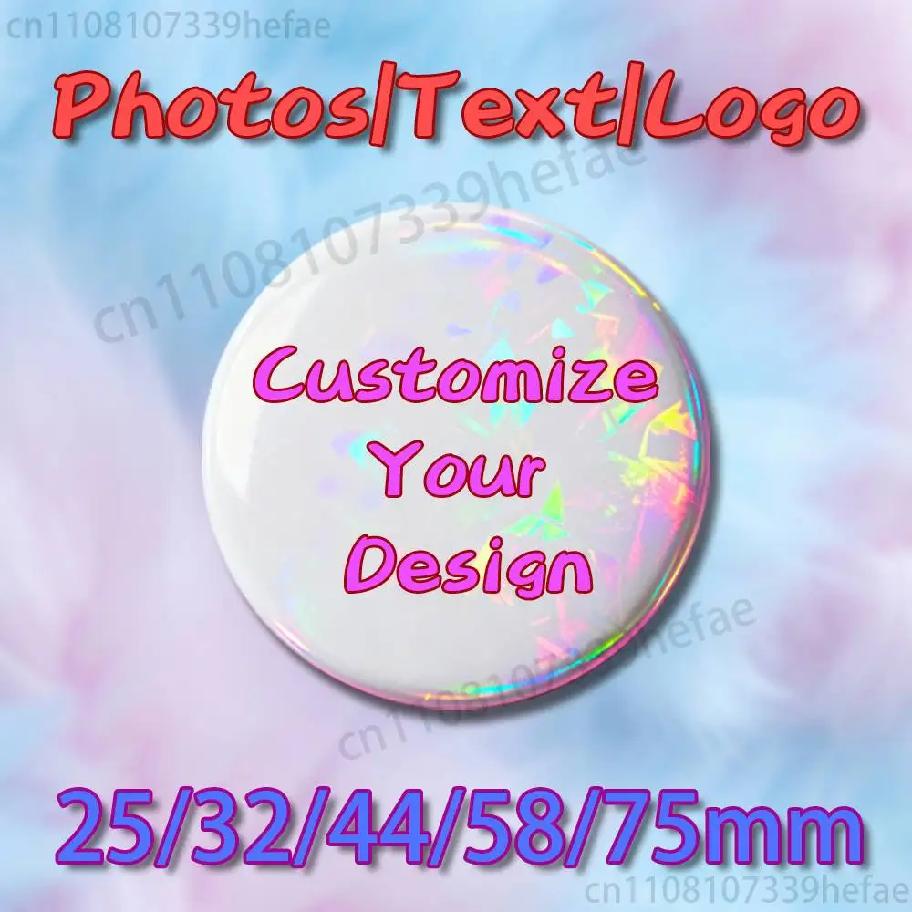 

Images Text Logo Customized Badges 25 32 44 58 75 mm Round Cosplay Pin Bag Decor Fans Collect Friends Gifts Brooch Souvenir