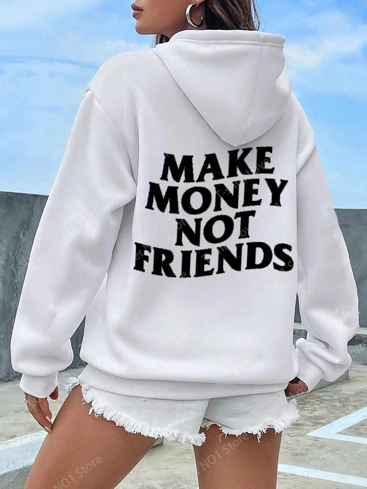 

Funny Make Money Not Friends Letter Print Hoodie Fashion Design Men Women Sweatshirt Fleece Oversized Couples Casual Streetwear