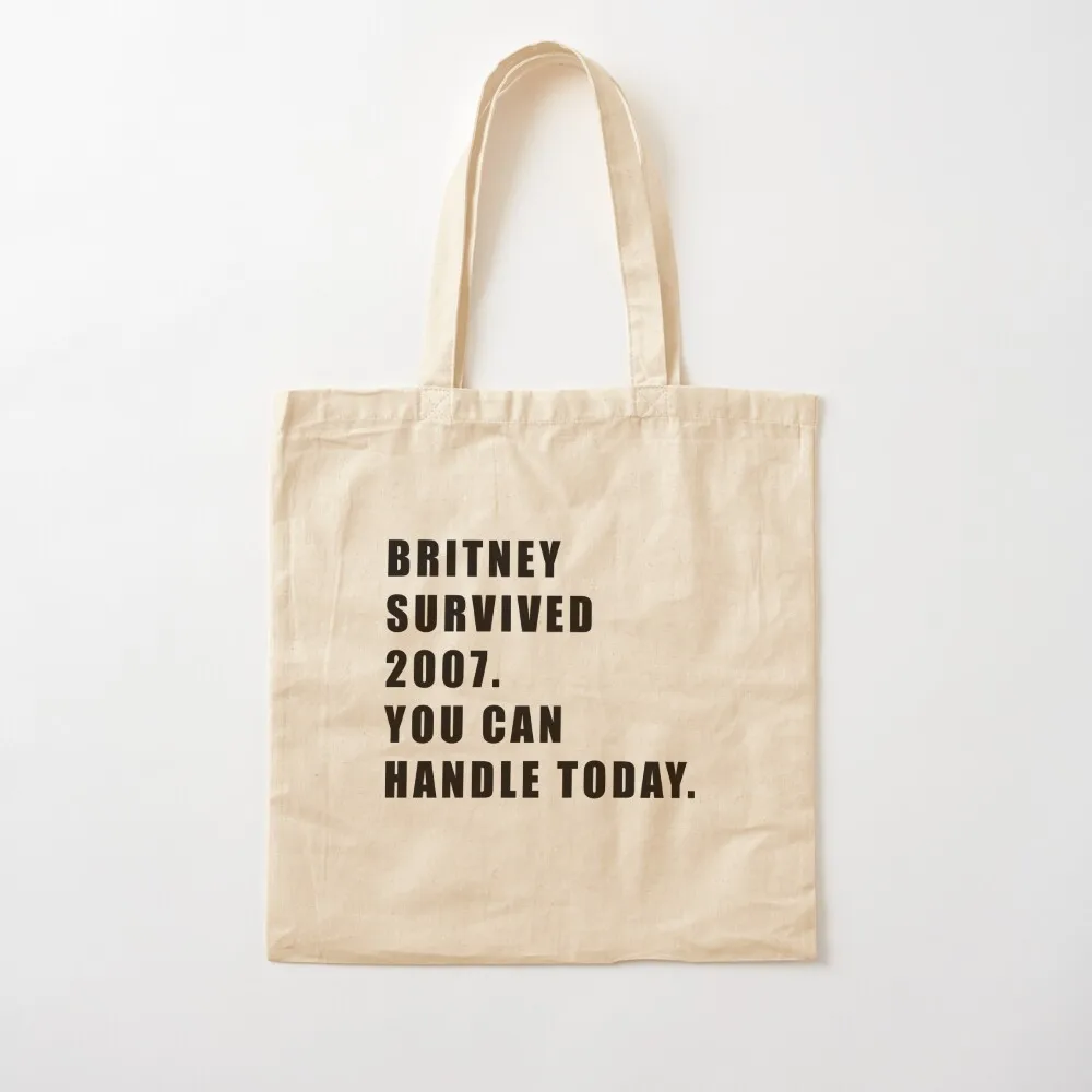 Britney survived 2007.You can handle today. Tote Bag Canvas stote bag women bag tote woman Shopper handbag
