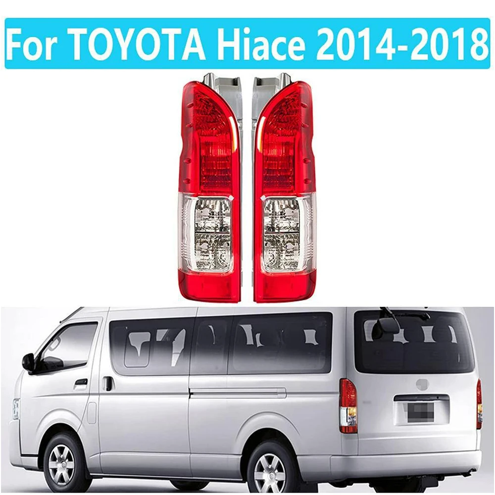 Car Left Right Tail Light Rear Brake Lamp Signal Light Assembly For Toyota Hiace 2014-2018 Replacement Car Accessories