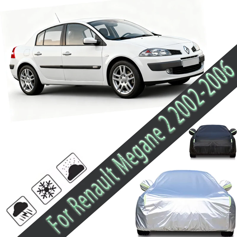 

For Renault Megane 2 2002-2006 2004 2005 Outdoor Protection Full Car Covers Snow Cover Sunshade Waterproof Dustproof Exterior