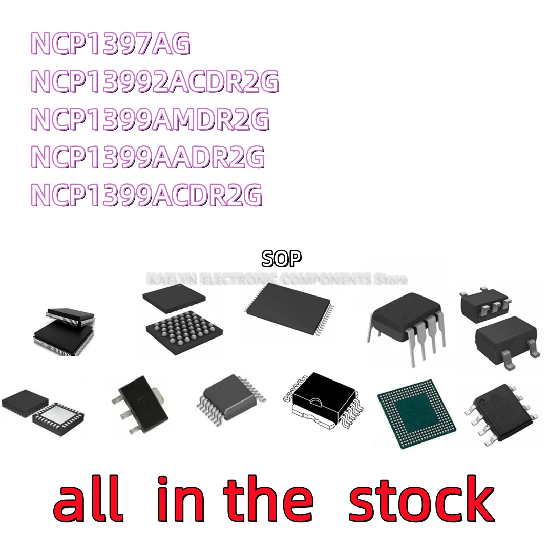 10PCS NCP1397A NCP1397AG NCP13992ACDR2G NCP13992AC NCP1399AMDR2G NCP1399AM NCP1399AADR2G NCP1399AA NCP1399ACDR2G NCP1399AC