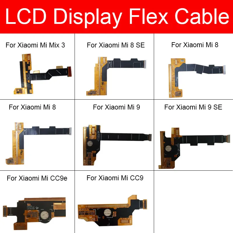 

LCD Display Flex Cable For Xiaomi Mi 8 8se 8explorer 9 9se Cc9 Cc9e Mix 3 LCD Display Connector Screen Replacement Repair Parts