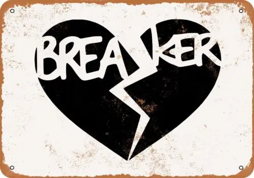 Metal Sign - Broken Heartbreaker -- Vintage Look