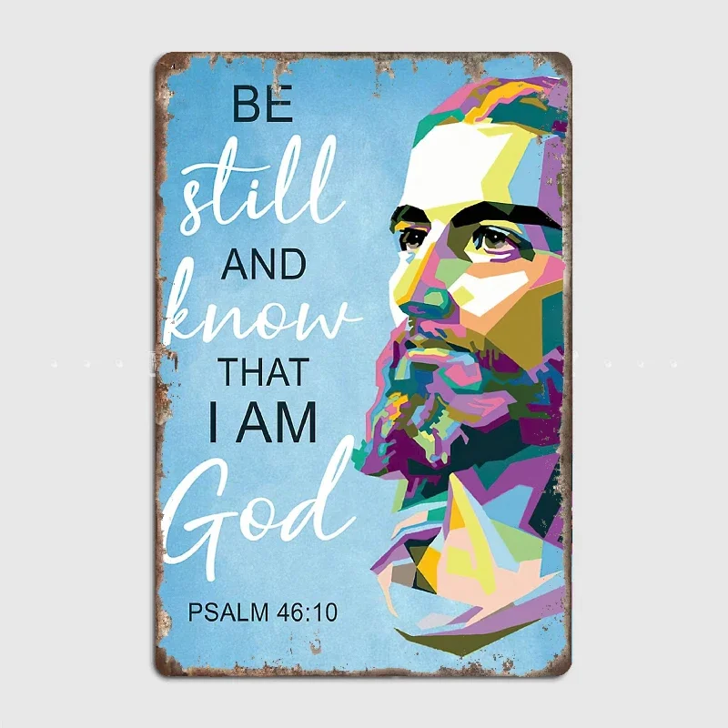 

Be Still And Know That I Am God Metal Poster Sign Club Mural Wall Art Plaque Tin Room Decoration Home Decor