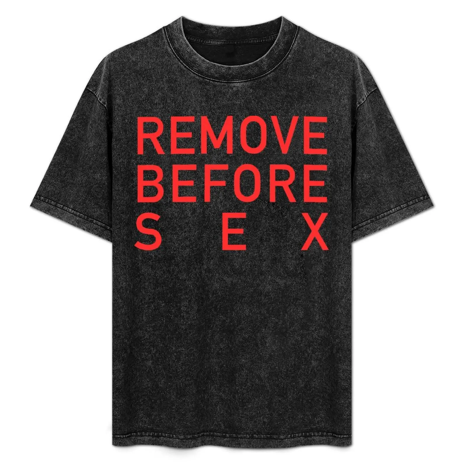 

REMOVE BEFORE SEX T-Shirt graphic t shirts man t shirt shirts graphic animal prinfor boys t shirt men 100℅ cotton