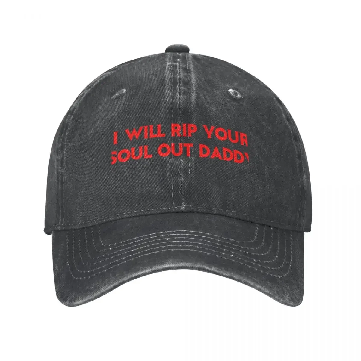 

i will rip your soul out daddy - evil head Baseball Cap Ball Cap Hat Man For The Sun Sun Cap Hats Man Women'S