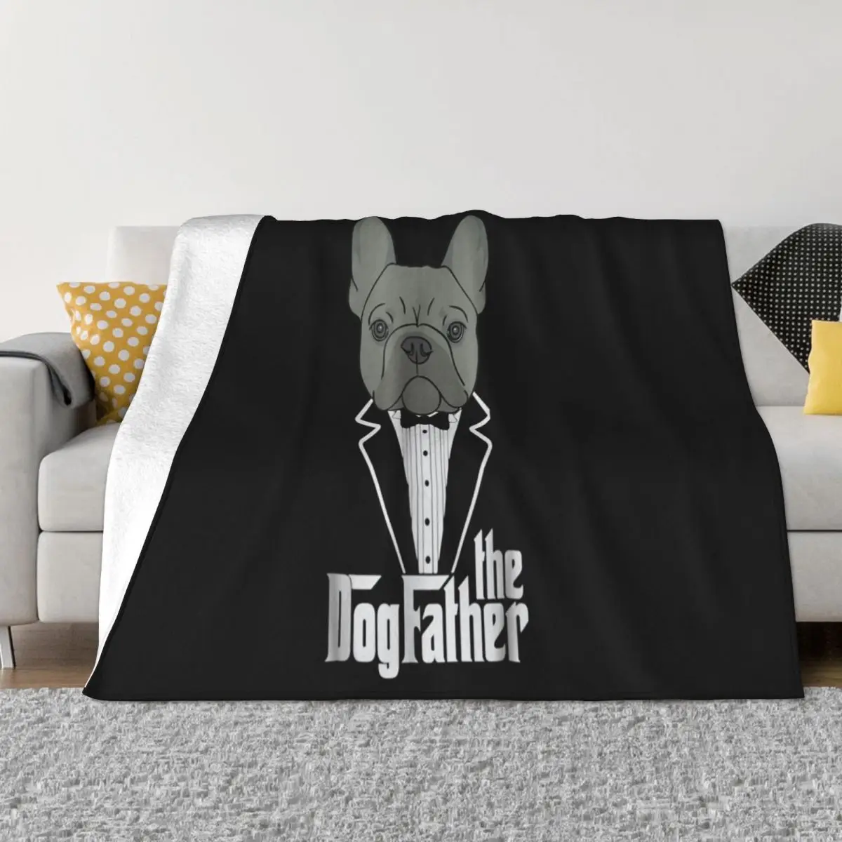 The Dogfather French Bulldog Dad Frenchie Papa T Gift Simple New Arrival Spring Top Quality Throw Blanket