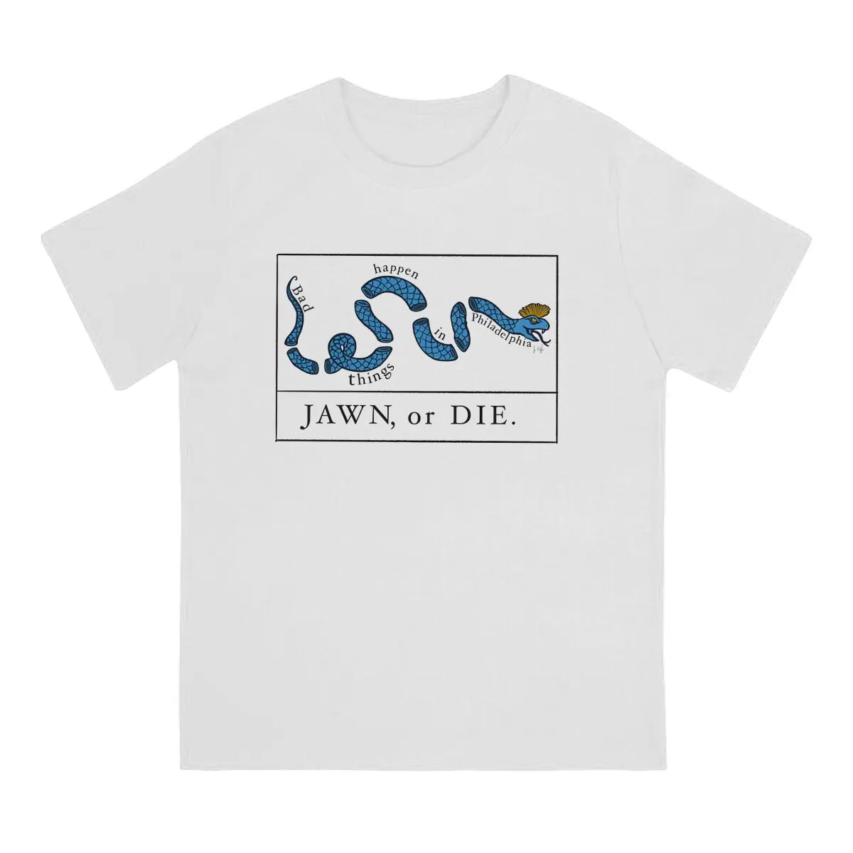 Jawn Or Die Men TShirt Bad Things O Neck Tops 100% Cotton T Shirt Humor High Quality Gift Idea