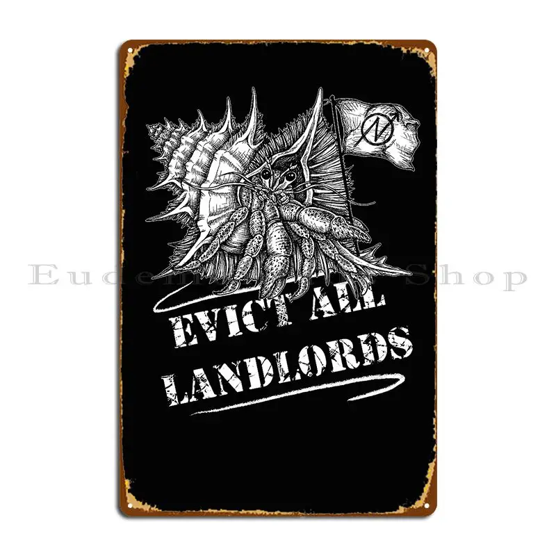 Evict All Landlords Political Hermit Crab Illustration Metal Plaque Wall Mural Iron Bar Party Poster Tin Sign Poster