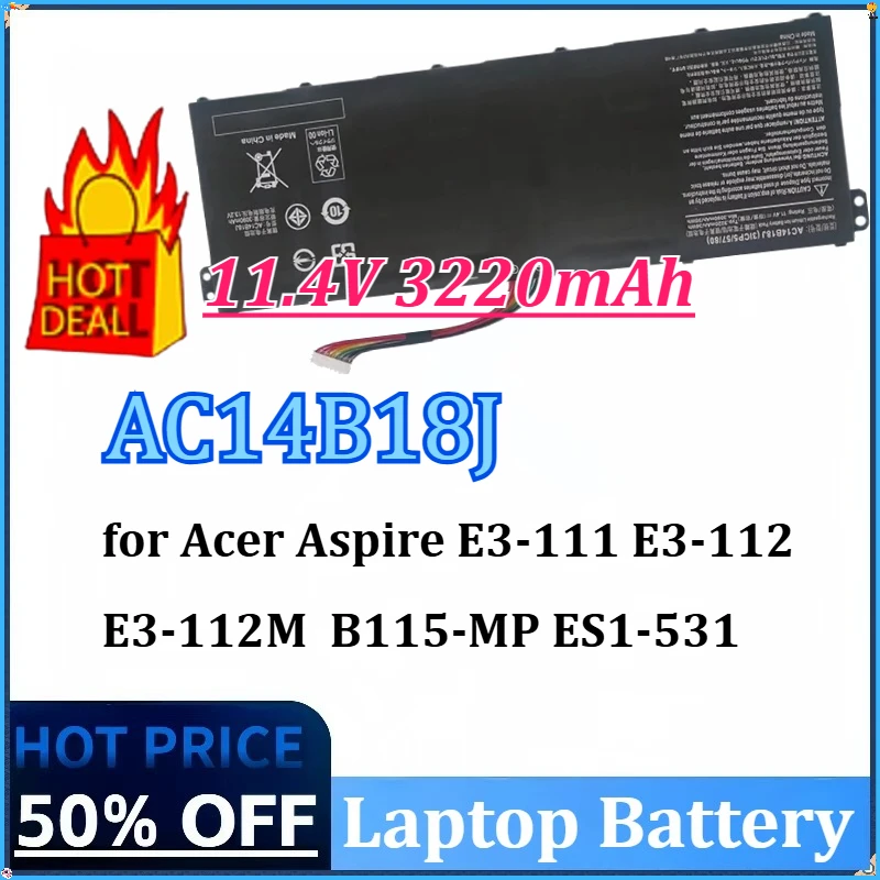 

11.4V 3220mAh AC14B18J AC14B13J Laptop Battery for Acer Aspire E3-111 E3-112 E3-112M B115-MP ES1-531 MS2394 EX2519 N15Q3 N15W4