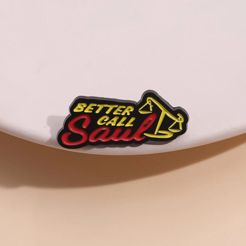 Better Call Saul Enamel Pin Custom Balance Weighing Brooch Badges Jewelry For Women Men\'s Lapel Pin Hats Shirts Wholesale