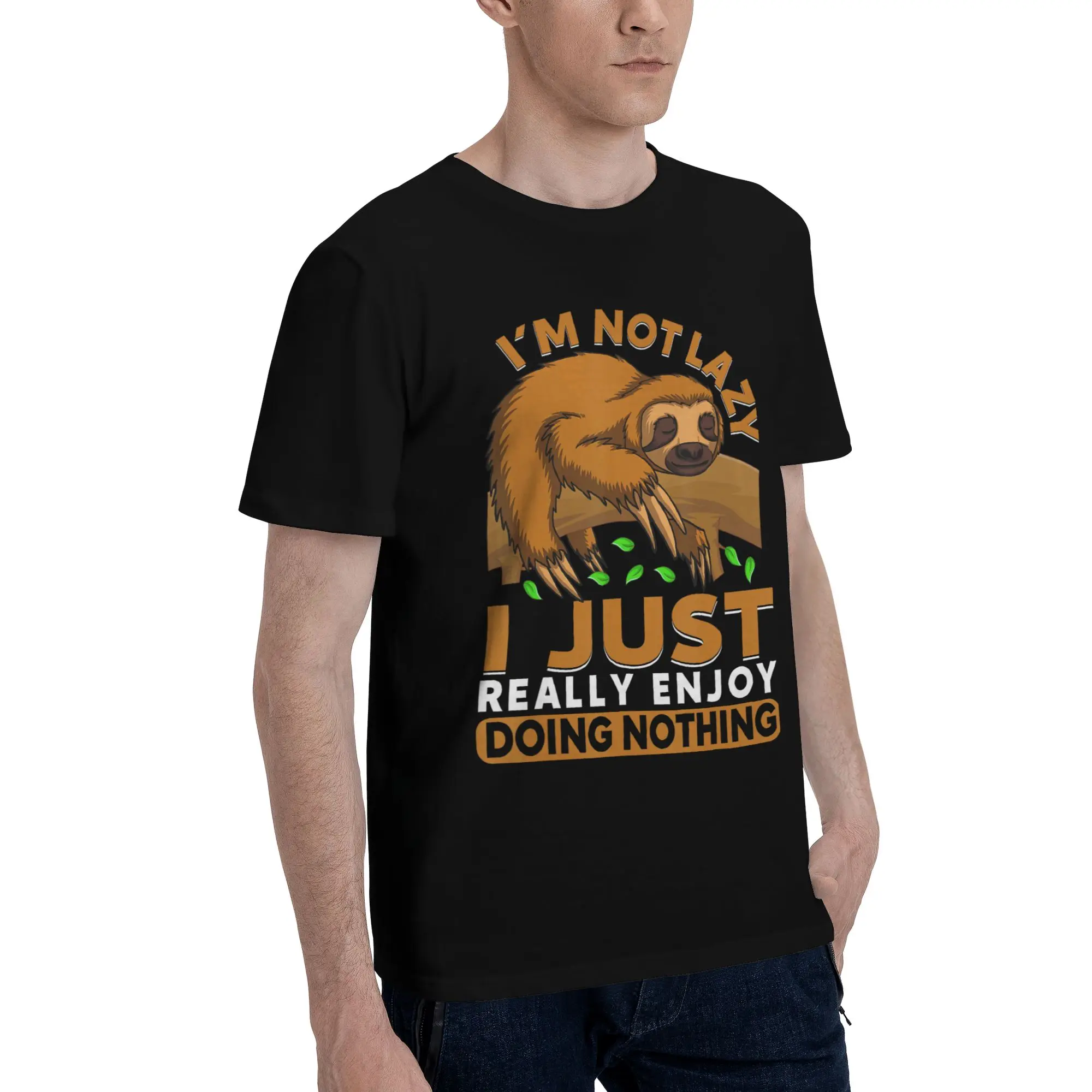 I'm Not Lazy I Just Really Enjoy Doing Nothing Fashion T Shirts Men Women  Cotton  Tee Shirt Clothing