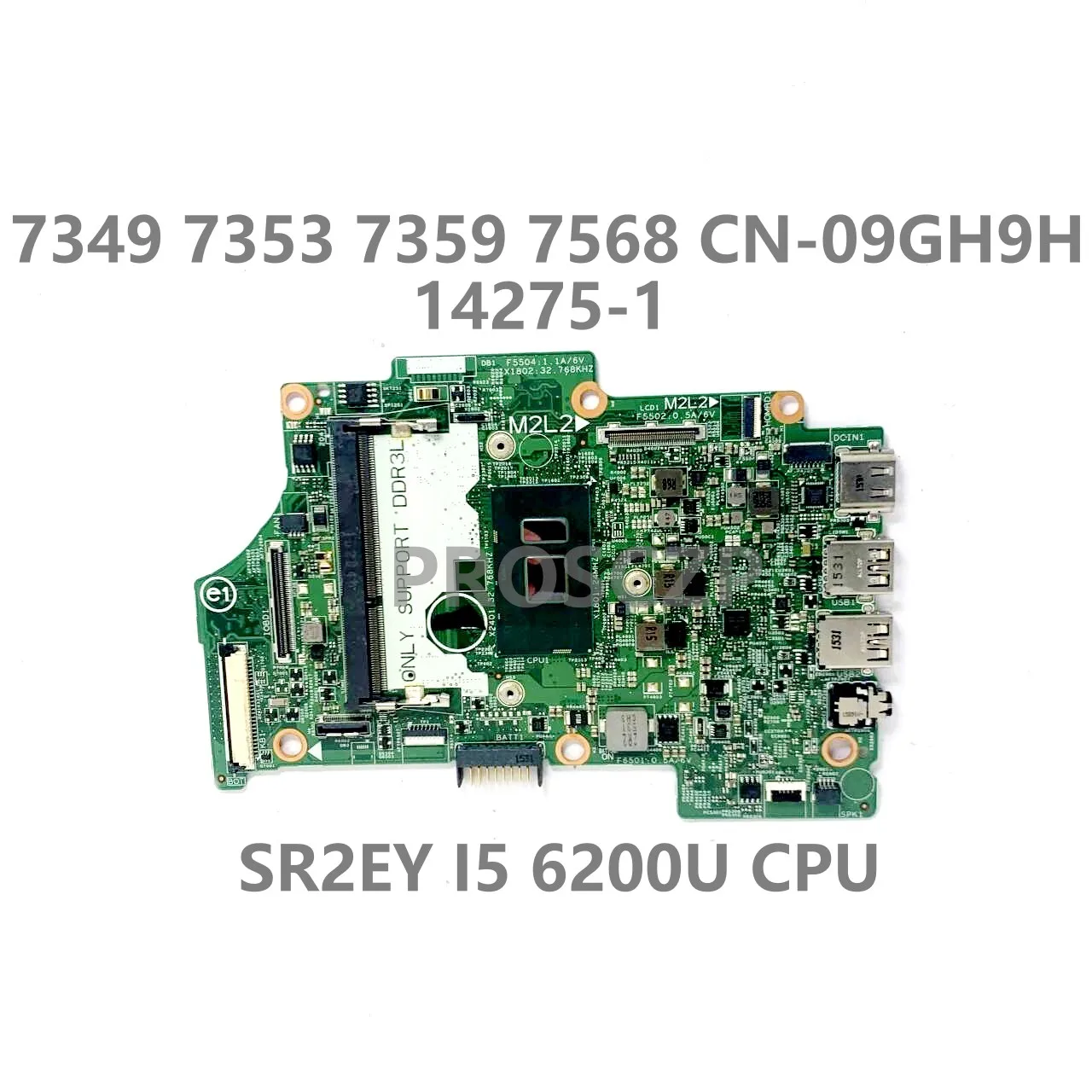 

For 7349 7353 7359 7568 Laptop Motherboard CN-09GH9H 09GH9H 9GH9H Mainboard 14275-1 W/ SR2EY I5-6200U CPU 100% Full Tested Good