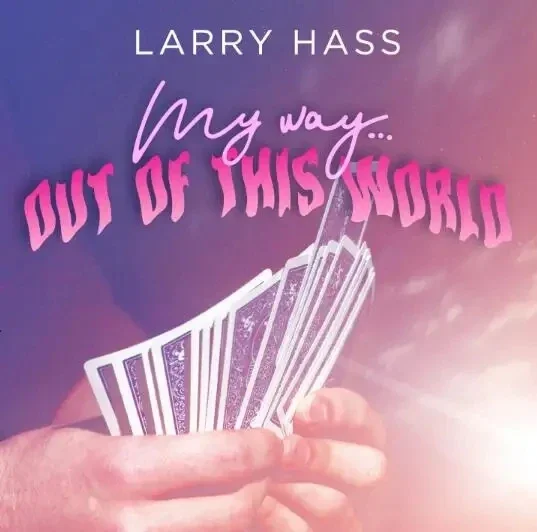 My Way Out Of This World by Larry Hass -Magic tricks