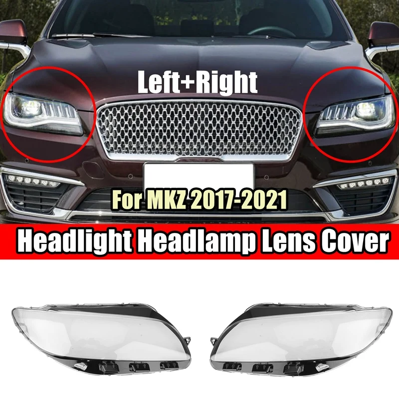 

1 Pair For LINCOLN MKZ 2017 18 19 2020 Car Headlight Lens Cover Shade Light Shell Clear Glass Cover Left + Right