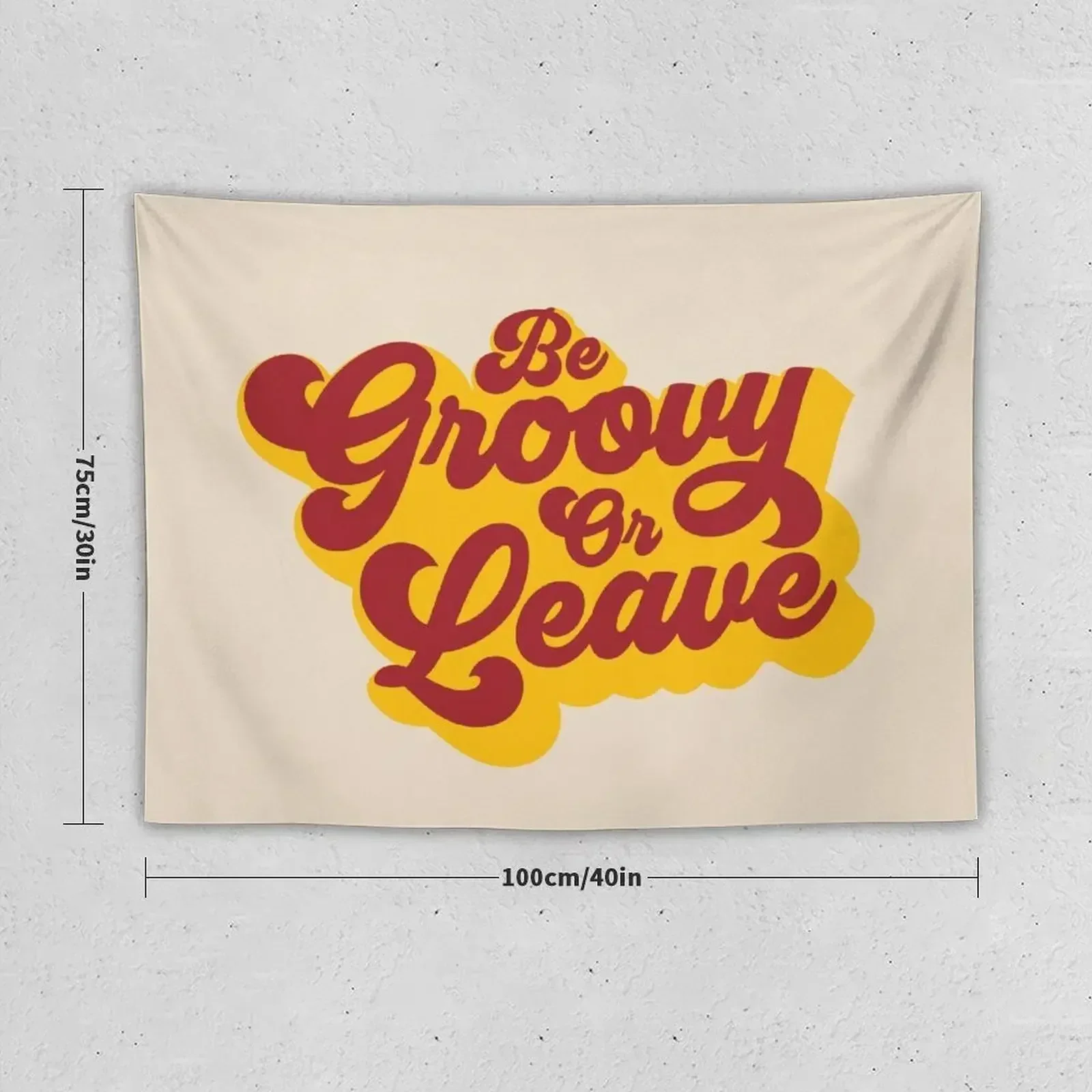 BE GROOVY OR LEAVE Tapestry House Decoration Wall Hanging Wall Tapestry