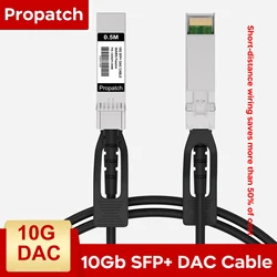 Propatch 10G SFP+ a SFP+ Cavi in rame passivi a attacco diretto Cavo DAC per H3C/ARISTA/CISCO/DELL/EXTREME... Switch ecc.