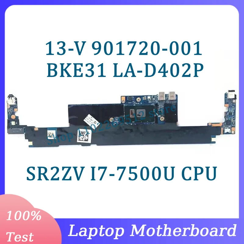 901720-001 901720-501 901720-601 Mainboard BKE31 LA-D402P For HP 13-V Laptop Motherboard With SR2ZV I7-7500U CPU 100%Tested Good