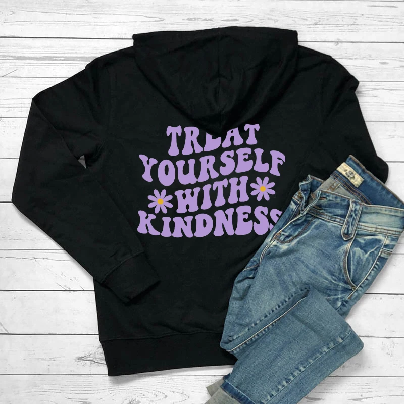 Treat Yourself With Kindnes back print Hoodies Trendy positive Sayings Aesthetic Hoody Sweatshirt Women Casual Tumblr Hoodie